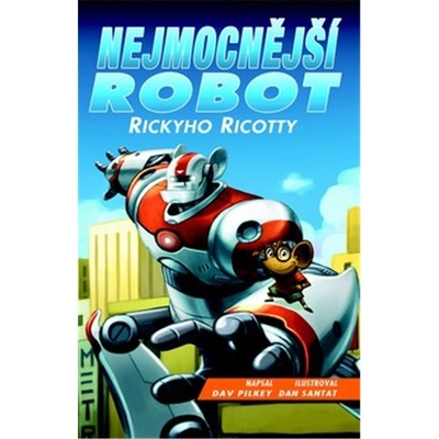 Nejmocnější robot Rickyho Ricotty - Pilkey, Dav