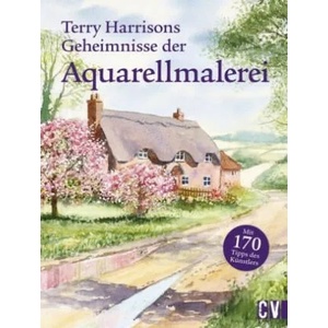 Terry Harrisons Geheimnisse der Aquarellmalerei | Terry Harrison, Wiebke Krabbe (ISBN: 9783862303885)