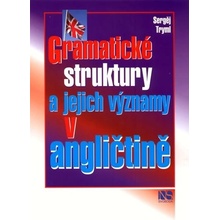 Gramatické struktury a jejich významy v angličtině - Tryml Sergěj