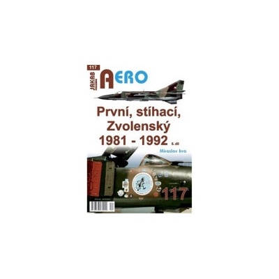 AERO 117 První, stíhací, Zvolenský 1981-1992, 5.díl