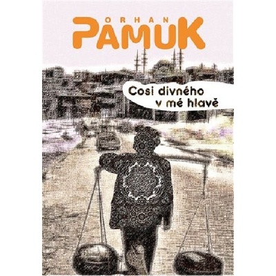 Cosi divného v mé hlavě, Orhan Pamuk