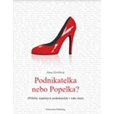 Podnikatelka nebo Popelka? - Jana Geršlová