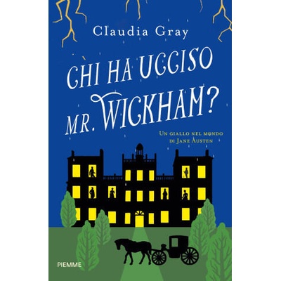 Chi ha ucciso il Mr. Wickham? Un giallo nel mondo di Jane Austen | Claudia Gray