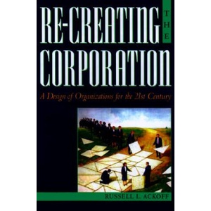 Re-Creating the Corporation | Russell L. Ackoff (ISBN: 9780195123876)