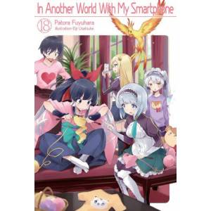 In Another World With My Smartphone: Volume 18 | Eiji Usatsuka, Andrew Hodgson (ISBN: 9781718350175)