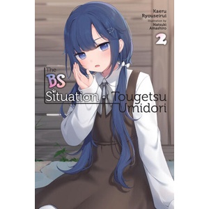 The Bs Situation of Tougetsu Umidori, Vol. 2 (Light Novel) | Andrew Cunningham (ISBN: 9781975390648)