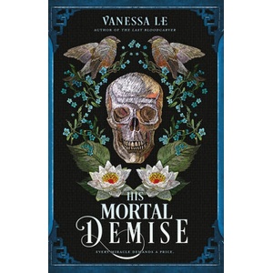 His Mortal Demise | Vanessa Le (ISBN: 9780861549573)