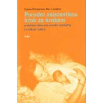Porodní asistentkou krok za krokem - Zuzana Štromerová