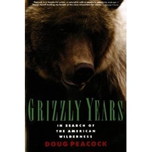 Grizzly Years: In Search of the American Wilderness Peacock DougPaperback