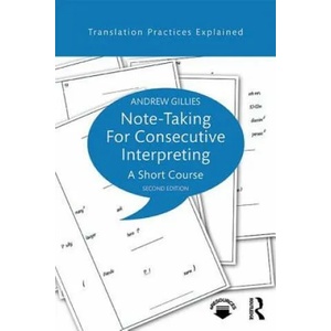 Note-taking for Consecutive Interpreting | Andrew Gillies (ISBN: 9781138123205)