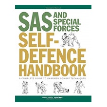 SAS and Special Forces Self Defence Handbook - A Complete Guide to Unarmed Combat Techniques Wiseman John LoftyPaperback