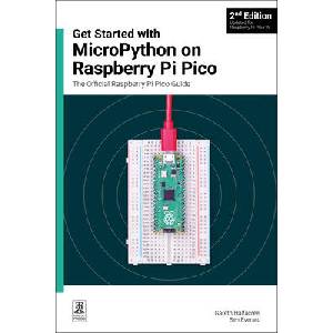 Get Started with MicroPython on Raspberry Pi Pico | Gareth Halfacree, Ben Everard (ISBN: 9781912047291)