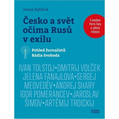 Česko a svět očima Rusů v exilu - Pohled žurnalistů Rádia Svoboda Books & Pipes, z.ú.