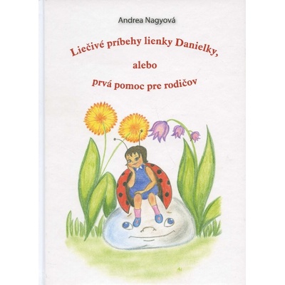 Liečivé príbehy lienky Danielky, alebo prvá pomoc pre rodičov