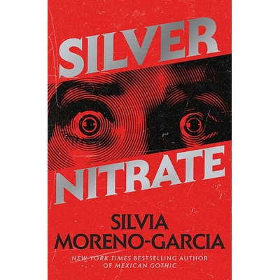 Silver Nitrate - Silvia Moreno Garcia