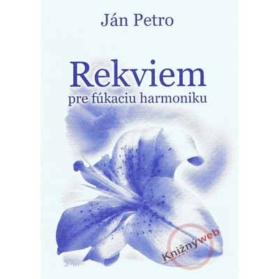 Rekviem pre fúkaciu harmoniku - Ján Petro