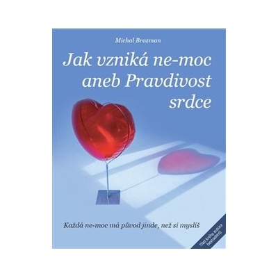 Jak vzniká ne-moc aneb Pravdivost srdce