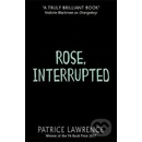 Rose, Interrupted