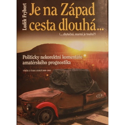 JE NA ZÁPAD CESTA DLOUHÁ