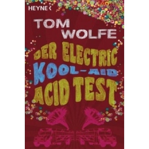 Der Electric Kool-Aid Acid Test | Tom Wolfe, Bernhard Schmid (ISBN: 9783453406216)