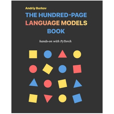 The Hundred-Page Language Models Book: hands-on with PyTorch - True Positive Inc.