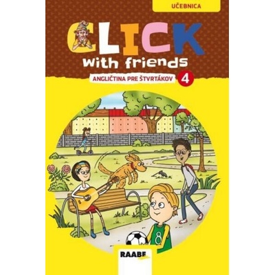 Click With Friends - angličtina pre štvrtákov - učebnica - Kolektív autorov