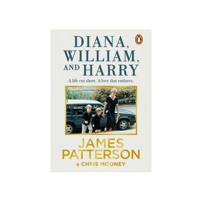 Diana, William and Harry - James Patterson, Chris Mooney