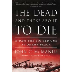 Dead And Those About To Die | John C McManus (2015)