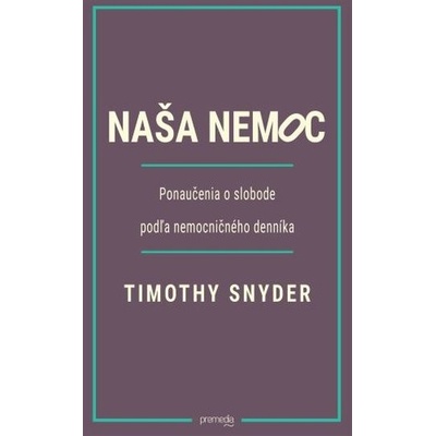 Naša nemoc - Timothy Snyder