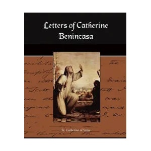 Letters of Catherine Benincasa | St Catherine of Siena (ISBN: 9781604249408)