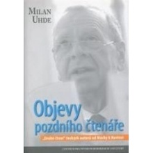 Objevy pozdního čtenáře - Milan Uhde
