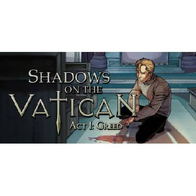 Shadows on the Vatican - Act 1: Greed