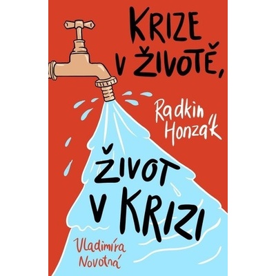 Krize v životě, život v krizi - MUDr. Radkin Honzák CSc., Vladimíra Novotná