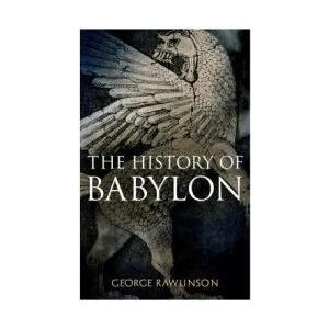 History of Babylon | Rawlinson George Rawlinson (ISBN: 9788027331772)