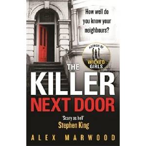 Killer Next Door | Alex Marwood (ISBN: 9780751550696)