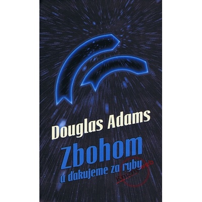 Zbohom a ďakujeme za ryby Douglas Adams, Mike Adams