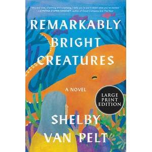 Remarkably Bright Creatures | Shelby Van Pelt (ISBN: 9780063242401)
