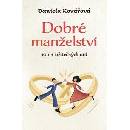 Dobré manželství, 10 + 1 užitečných rad - Daniela Kovářová