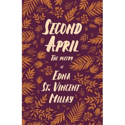 Second April | Edna St Vincent Millay, Carl Van Doren