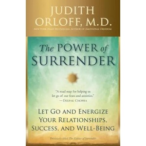 The Power of Surrender | Judith Orloff (ISBN: 9780307338211)