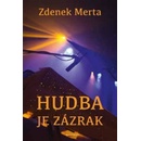 Hudba je zázrak Kniha - Merta Zdenek