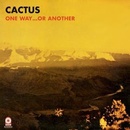 CACTUS: ONE WAYOR ANOTHER HQ LP