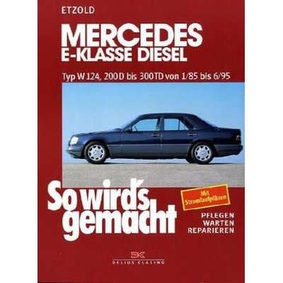 So wirds gemacht Mercedes E-Klasse Diesel Typ W 124 Paperback