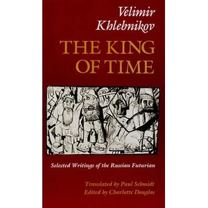 King of Time | Velimir Khlebnikov (ISBN: 9780674505162)