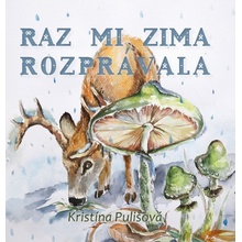 Raz mi zima rozprávala - Kristína Pulišová