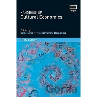 Handbook of Cultural Economics - Ruth Towse, Trilce Navarrete Hernandes