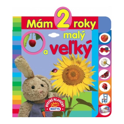 Mám 2 roky Malý a veľký