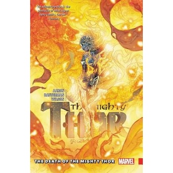 Mighty Thor Vol. 5: The Death Of The Mighty Thor Aaron JasonPaperback / softback