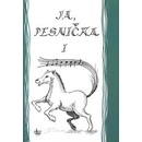 Ja, pesnička 1 -