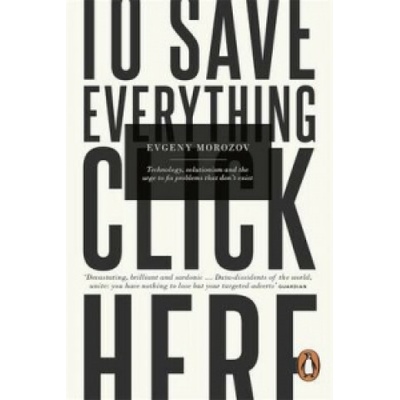 To Save Everything, Click Here. Smarte neue Welt, englische Ausgabe